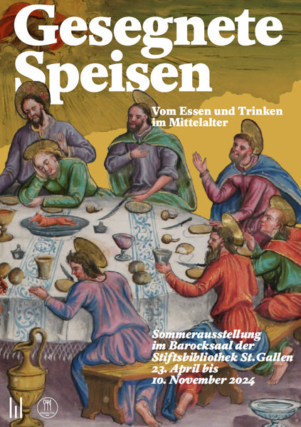 Stiftsbibliothek St. Gallen - Gesegnete Speisen – Vom Essen und Trinken im Mittelalter (DE)