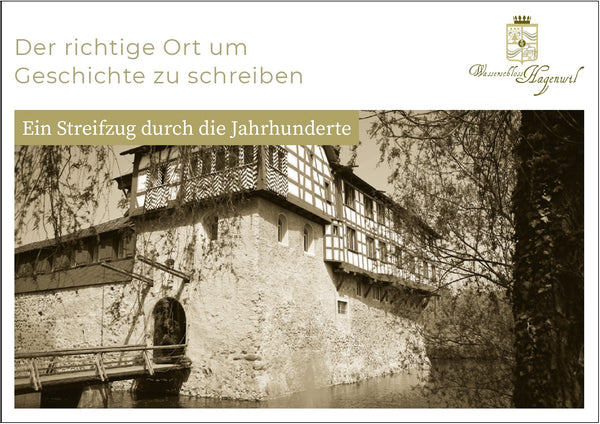 Wasserschloss Hagenwil - Ein Streifzug durch die Jahrhunderte